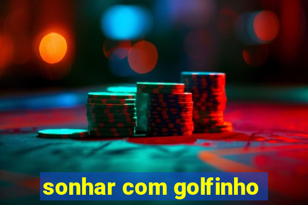 sonhar com golfinho